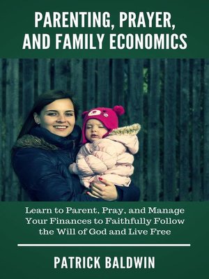 cover image of Parenting, Prayer, and Family Economics